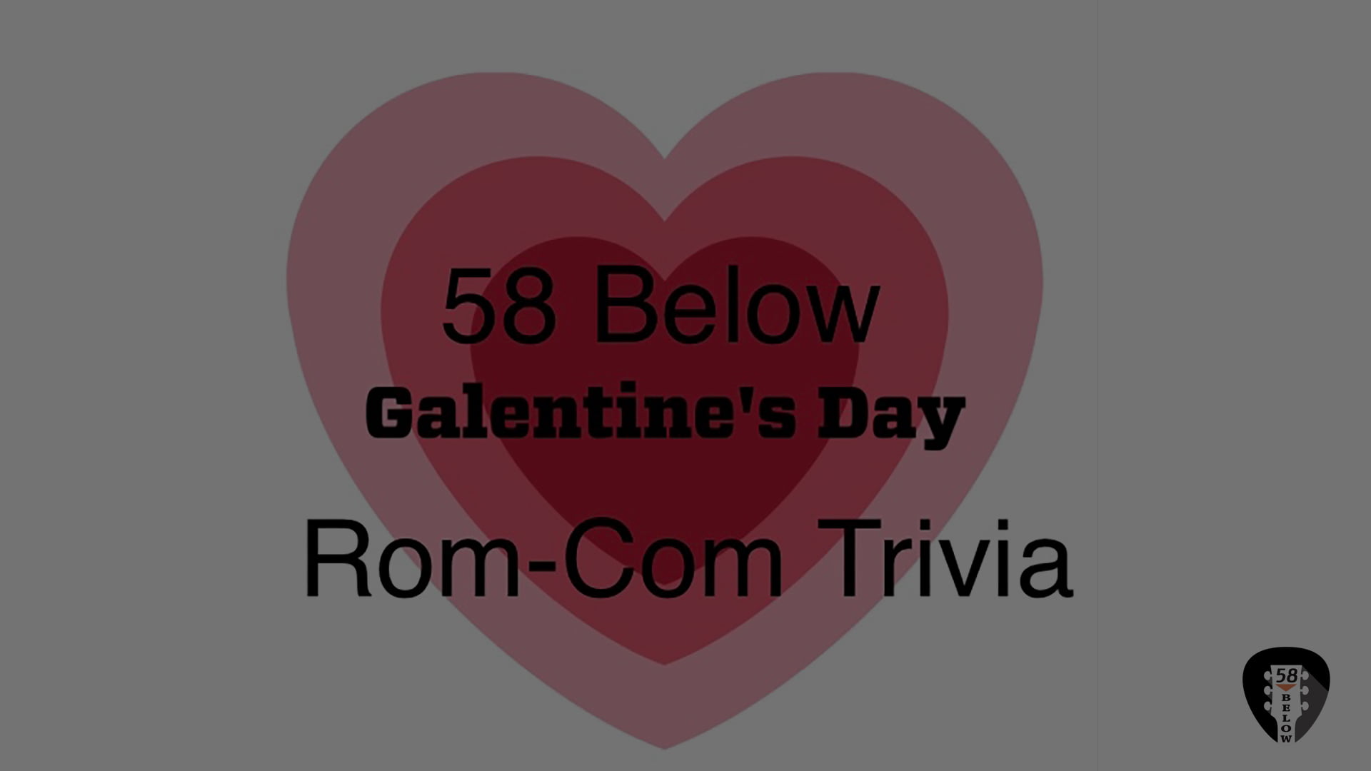 58 Below Presents Galentines Day Rom-Com Trivia