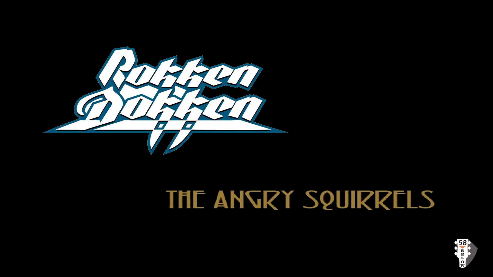 Rokken Dokken The Angry Squirrels at 58 Below