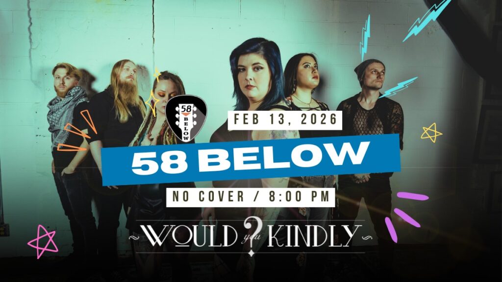 Would you Kindly at 58 Below